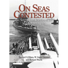 On Seas Contested: The Seven Great Navies of the Second World War