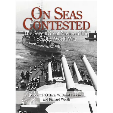 On Seas Contested: The Seven Great Navies of the Second World War