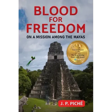 Blood for Freedom: On a Mission among the Mayas