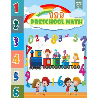 123 Preschool Math: basic math preschool and Activities Educational learning book for pre k, kindergarten and kids ages 2-5 with number tr