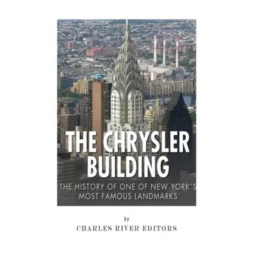 The Chrysler Building: The History of One of New York City's Most Famous Landmarks