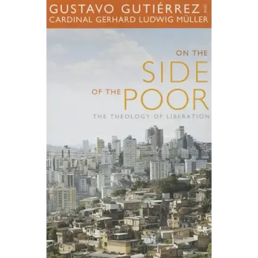 On the Side of the Poor: The Theology of Liberation