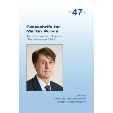 Festschrift for Martin Purvis. An Information Science "Renaissance Man"