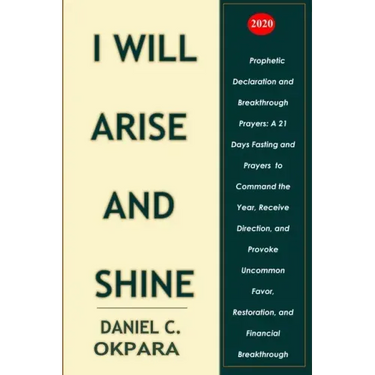 Prophetic Declaration and Breakthrough Prayers For 2020: I Will Arise and Shine