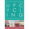 Upcycling Crafts Boxset Vol 1: The Top 4 Best Selling Upcycling Books With 197 Crafts!