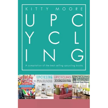 Upcycling Crafts Boxset Vol 1: The Top 4 Best Selling Upcycling Books With 197 Crafts!