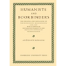 Humanists and Bookbinders: The Origins and Diffusion of Humanistic Bookbinding, 1459 1559