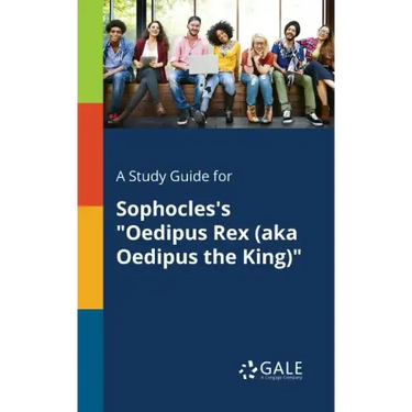 A Study Guide for Sophocles's "Oedipus Rex (aka Oedipus the King)"