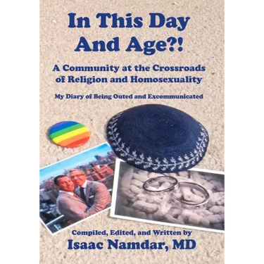 In This Day and Age?!: A Community at the Crossroads of Religion and Homosexuality
