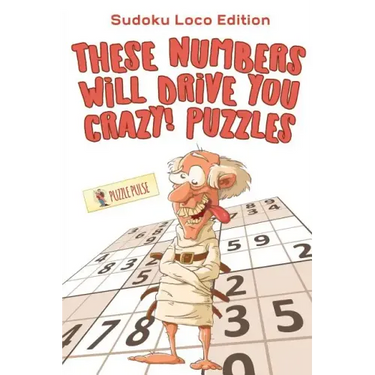 These Numbers Will Drive You Crazy! Puzzles: Sudoku Loco Edition