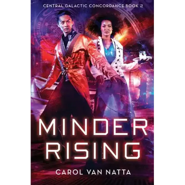 Minder Rising: Central Galactic Concordance Book 2