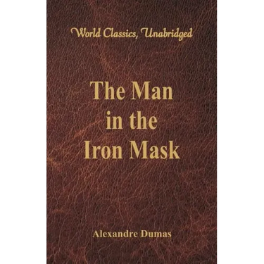 The Man in the Iron Mask (World Classics, Unabridged)
