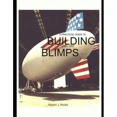 A Practical Guide to Building Small Gas Blimps
