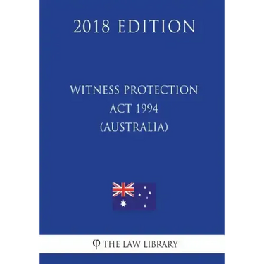 Witness Protection Act 1994 (Australia) (2018 Edition)