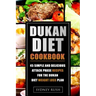 Dukan Diet Cookbook: 45 Simple and Delicious Attack Phase Recipes for the Dukan Diet Weight Loss Plan