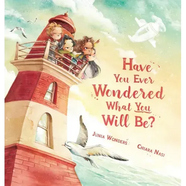 Have You Ever Wondered What You Will Be?