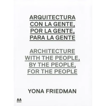 Arquitectura Con la Gente, Por la Gente, Para la Gente/Architecture With The People, By The People, For The People