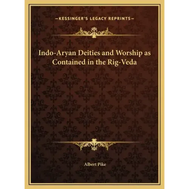 Indo-Aryan Deities and Worship as Contained in the Rig-Veda
