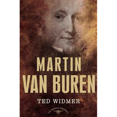 Martin Van Buren: The American Presidents Series: The 8th President, 1837-1841