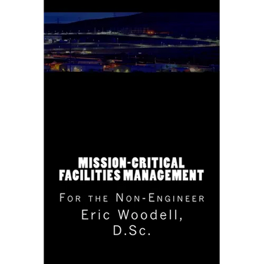 Mission-Critical Facilities Management: For the Non-Engineer