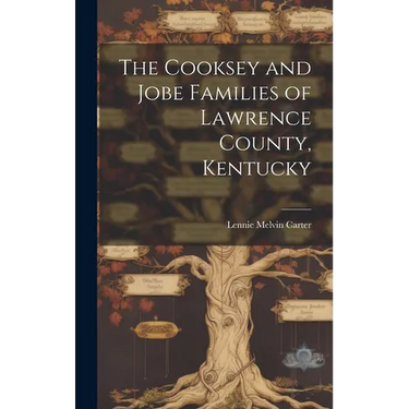 The Cooksey and Jobe Families of Lawrence County, Kentucky