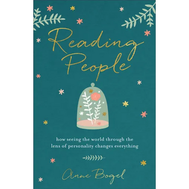 Reading People: How Seeing the World Through the Lens of Personality Changes Everything