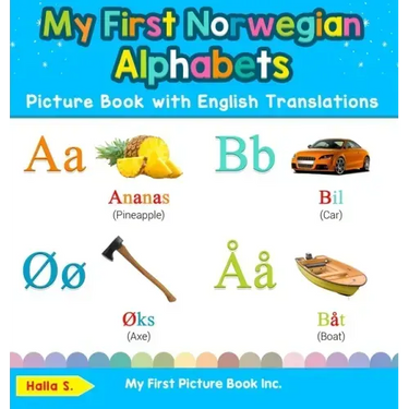 My First Norwegian Alphabets Picture Book with English Translations: Bilingual Early Learning & Easy Teaching Norwegian Books for Kids