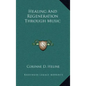 Healing and Regeneration Through Music