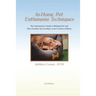 In-Home Pet Euthanasia Techniques: The Veterinarian's Guide to Helping Families and Their Pets Say Goodbye in the Comfort of Home