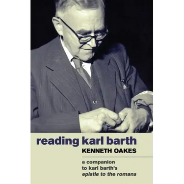 Reading Karl Barth: A Companion to Karl Barth's Epistle to the Romans