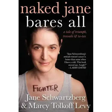 Naked Jane Bares All: A Tale of Triumph, Travails & Ta-Tas