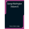 George Washington (Volume II)