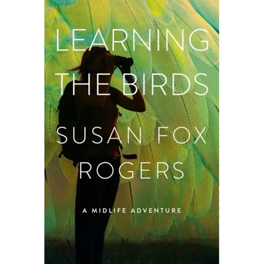 Learning the Birds: A Midlife Adventure