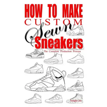 How to Make Custom Sewn Sneakers: The Complete Production Process