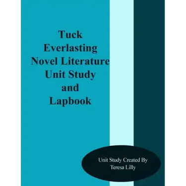 Tuck Everlasting Novel Literature Unit Study and Lapbook