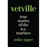 Vetville: True Stories of the U.S. Marines at War and at Home