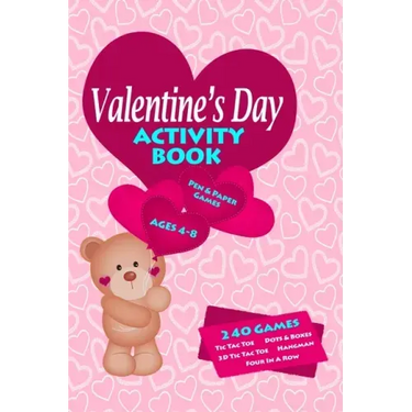 Valentines Day Activity Book: Workbook Games For Kids Ages 4-8 For Learning, Tic Tac Toe, 3D Tic Tac Toe, Hangman, Four In A Row, Dots And Boxes and