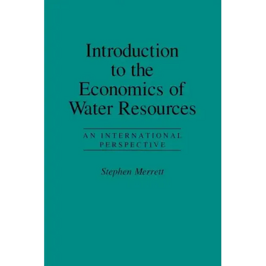 Introduction to the Economics of Water Resources: An International Perspective