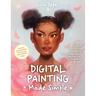 Digital Painting Made Simple: Create Captivating Portraits in Clip Studio Paint, Procreate, Photoshop & More