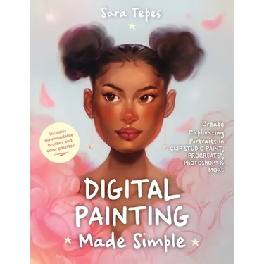 Digital Painting Made Simple: Create Captivating Portraits in Clip Studio Paint, Procreate, Photoshop & More