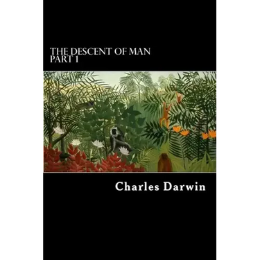 The Descent of Man Part 1