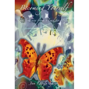 Becoming Yourself: The Journey From Head to Heart (Revised and Expanded Edition)