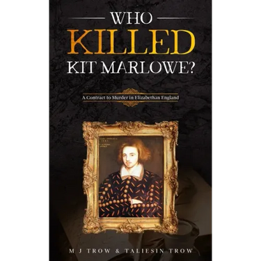 Who Killed Kit Marlowe?: A Contract to Murder in Elizabethan England