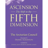 Ascension: The Shift to the Fifth Dimension: The Arcturian Council