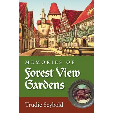 Memories of Forest View Gardens