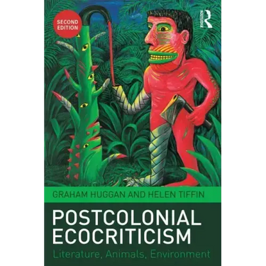 Postcolonial Ecocriticism: Literature, Animals, Environment