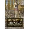 What is Jewish Thinking?: Understanding the Classical Worldview of the Bible and Rabbinic Thought