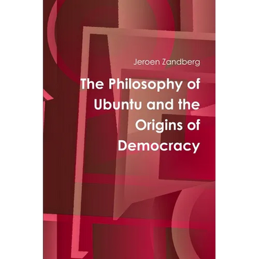 The Philosophy of Ubuntu and the Origins of Democracy