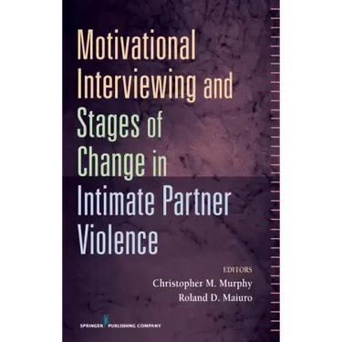 Motivational Interviewing and Stages of Change in Intimate Partner Violence