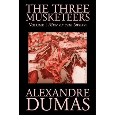 The Three Musketeers, Vol. I by Alexandre Dumas, Fiction, Classics, Historical, Action & Adventure
